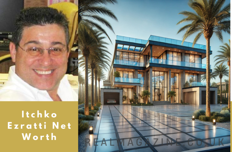 Itchko Ezratti Net Worth: A Real Estate Empire Built on Vision and Strategy