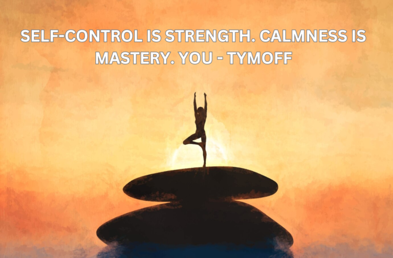 Self-Control Is Strength. Calmness Is Mastery. You – Tymoff The Power of Inner Discipline